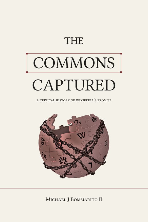 Thumbnail for The Commons Captured: A Critical History of Wikipedia's Promise